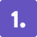 a purple icon with the number 1.