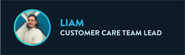 Liam, Customer Care Team Lead