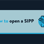 A blue card with the text "How to open a SIPP" next to an icon of a phone with arrows and a pound sign.